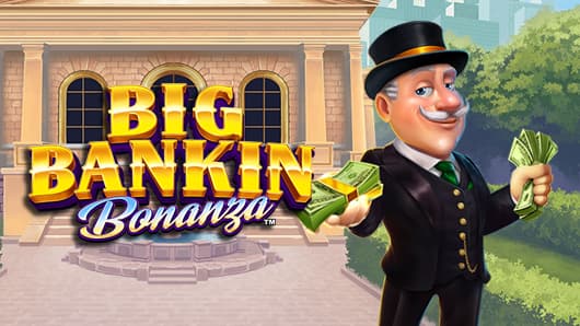 Big Bankin Bonanza